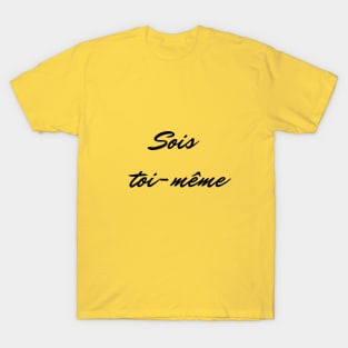 Be yourself quote in french T-Shirt